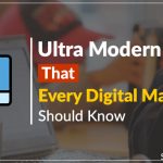 12 Ultra Modern Tools That Every Digital Marketer Should Know