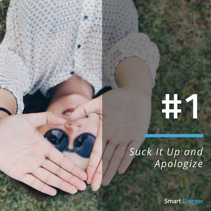 Tip #1. Suck It Up and Apologize