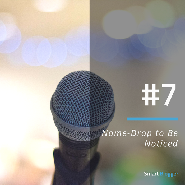 Tip #7. Name-Drop to Be Noticed