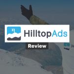 HilltopAds Review: Get High CPC/CPM Pop-Under Ads
