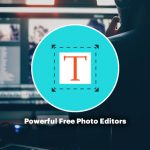 7 Powerful Free Photo Editors For Making Professional Looking Images