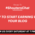 How To Start Earning With Your Blog – A #ShoutersChat Recap