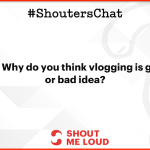 Starting a Vlog – A Recap To #ShoutersChat